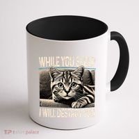Funny Graphic While You Sleep I Will Destroy You Cat Coffee Mug thumb 1