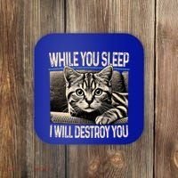 Funny Graphic While You Sleep I Will Destroy You Cat Coaster thumb 0