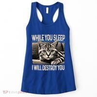 Funny Graphic While You Sleep I Will Destroy You Cat Women's Tank Top thumb 0