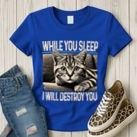 Funny Graphic While You Sleep I Will Destroy You Cat Women's T-Shirt thumb 3