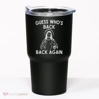Funny Guess Whos Back Back Again Easter Jesus Christian Tumbler thumb 0
