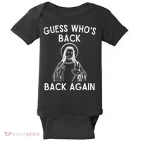 Funny Guess Whos Back Back Again Easter Jesus Christian Baby Bodysuit thumb 0