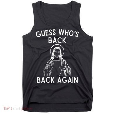 Funny Guess Whos Back Back Again Easter Jesus Christian Tank Top