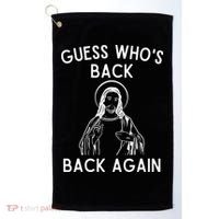 Funny Guess Whos Back Back Again Easter Jesus Christian Golf Towel thumb 0