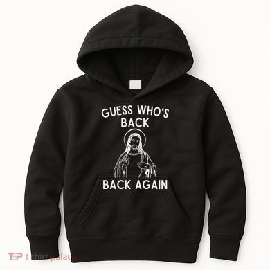 Funny Guess Whos Back Back Again Easter Jesus Christian Kids Hoodie