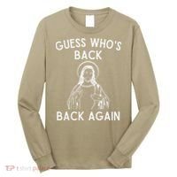 Funny Guess Whos Back Back Again Easter Jesus Christian Long Sleeve Shirt thumb 0