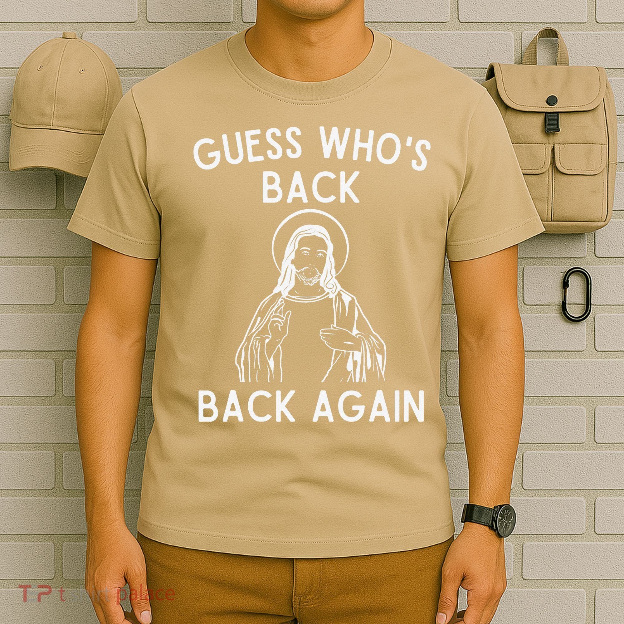 Funny Guess Whos Back Back Again Easter Jesus Christian T-Shirt