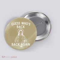 Funny Guess Whos Back Back Again Easter Jesus Christian Button thumb 0