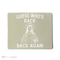 Funny Guess Whos Back Back Again Easter Jesus Christian Mousepad thumb 0