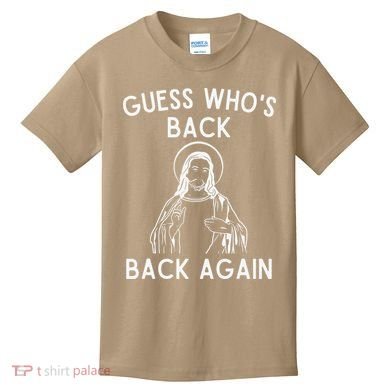Funny Guess Whos Back Back Again Easter Jesus Christian Kids T-Shirt