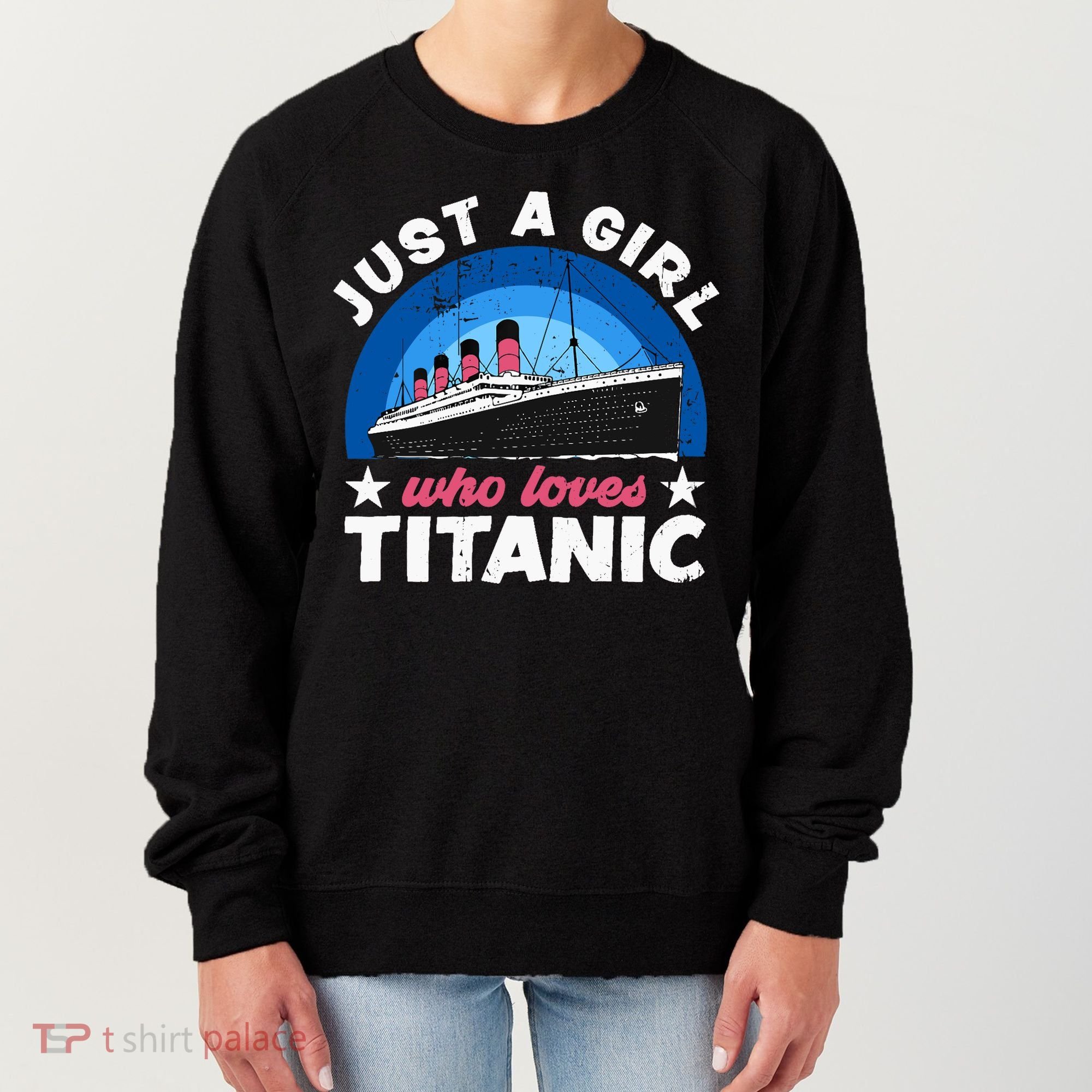 For Girl Who Just Love The Rms Titanic Women's Sweatshirt