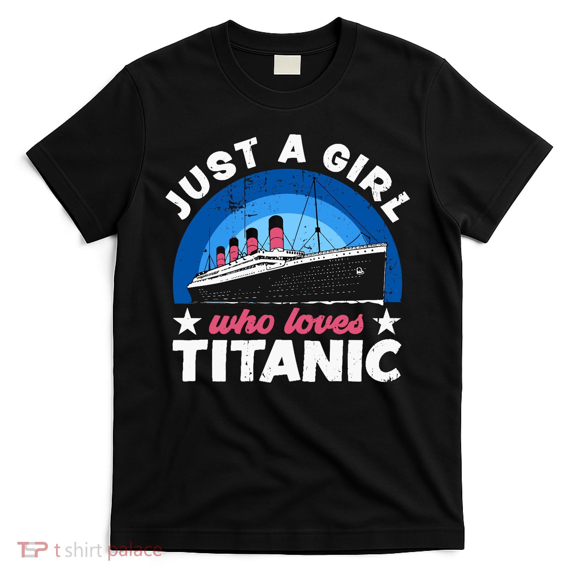 For Girl Who Just Love The Rms Titanic T-Shirt