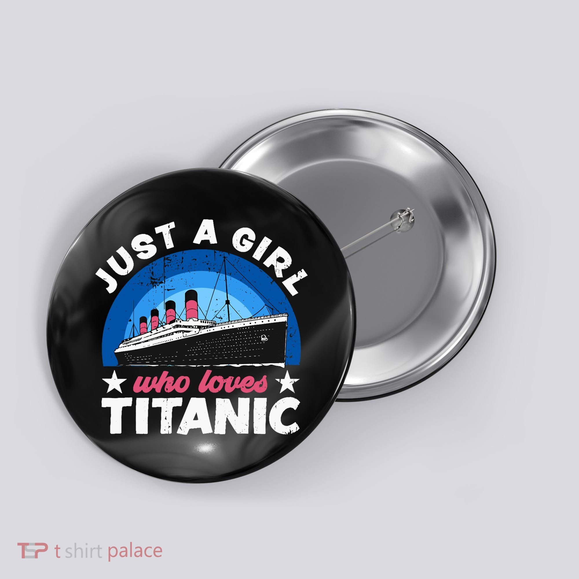 For Girl Who Just Love The Rms Titanic Button