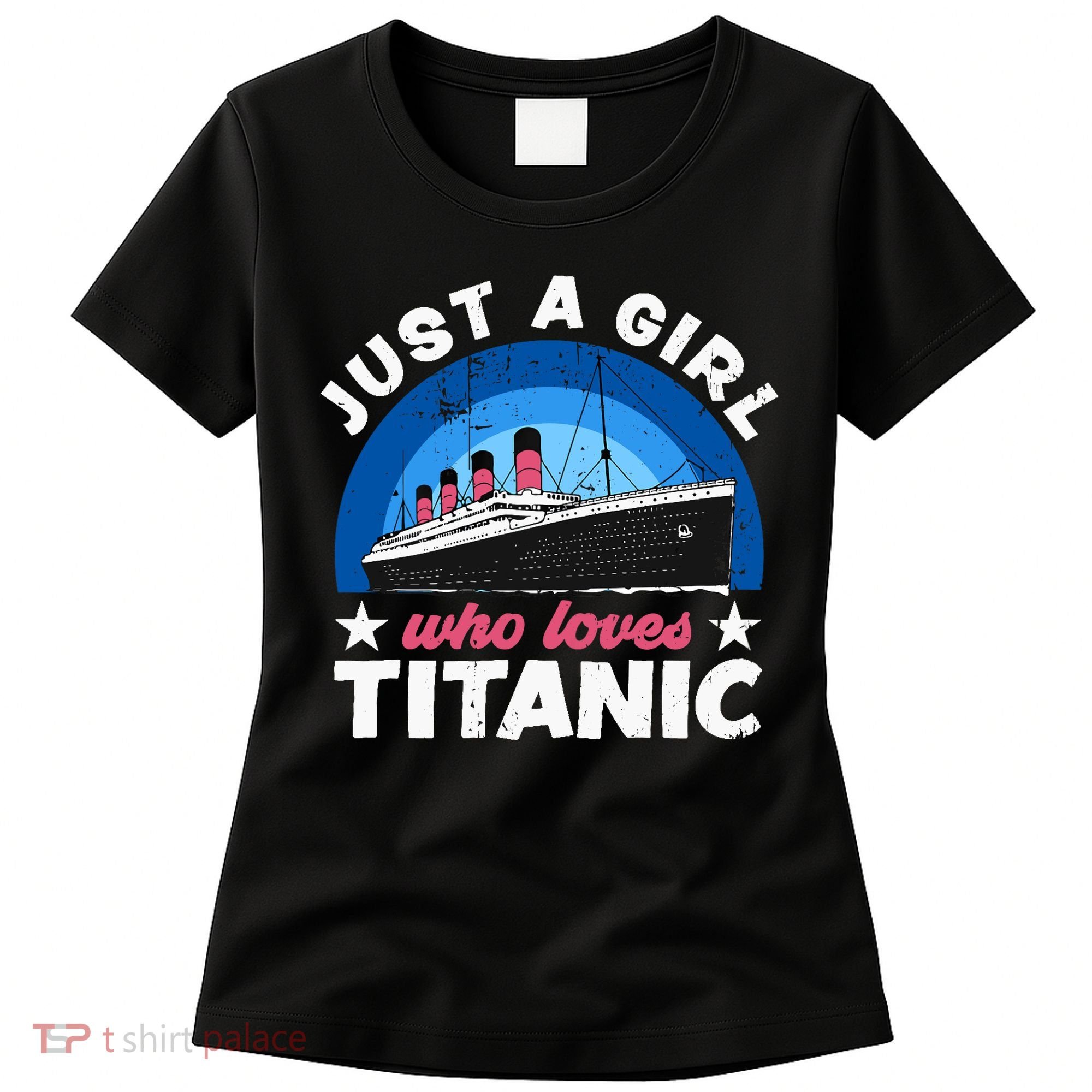 For Girl Who Just Love The Rms Titanic Women's T-Shirt