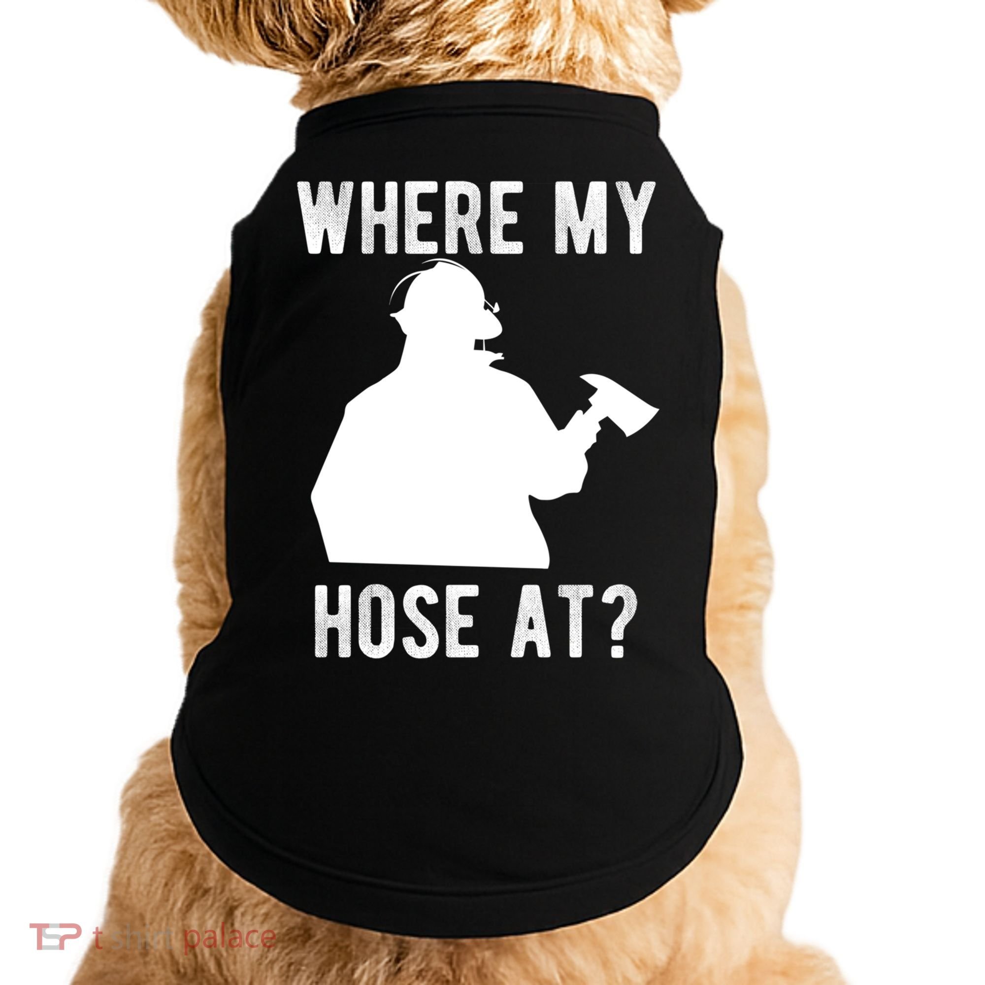 Firemen Gift Wheres My Hose At Funny Firefighter Gift Doggie Tank
