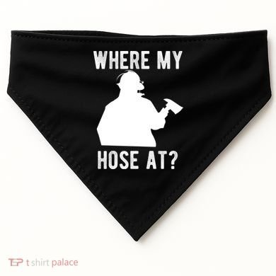 Firemen Gift Wheres My Hose At Funny Firefighter Gift USA-Made Doggie Bandana