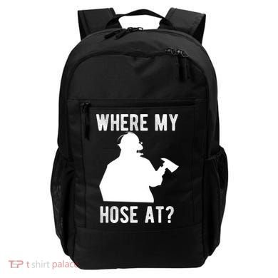 Firemen Gift Wheres My Hose At Funny Firefighter Gift Backpack