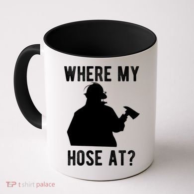 Firemen Gift Wheres My Hose At Funny Firefighter Gift Coffee Mug