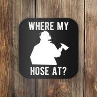 Firemen Gift Wheres My Hose At Funny Firefighter Gift Coaster thumb 0