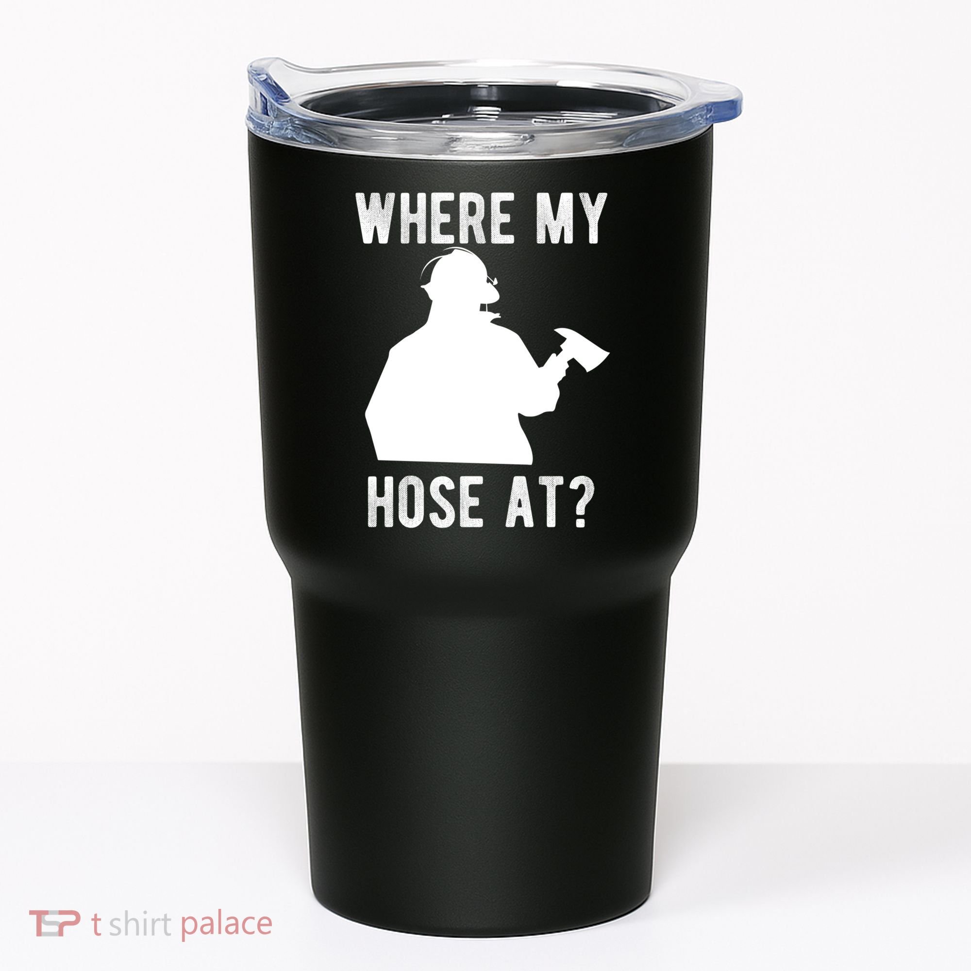 Firemen Gift Wheres My Hose At Funny Firefighter Gift Tumbler