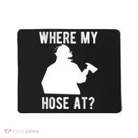 Firemen Gift Wheres My Hose At Funny Firefighter Gift Mousepad thumb 0