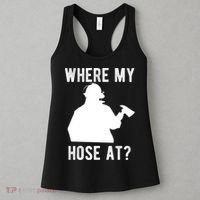 Firemen Gift Wheres My Hose At Funny Firefighter Gift Women's Tank Top thumb 3