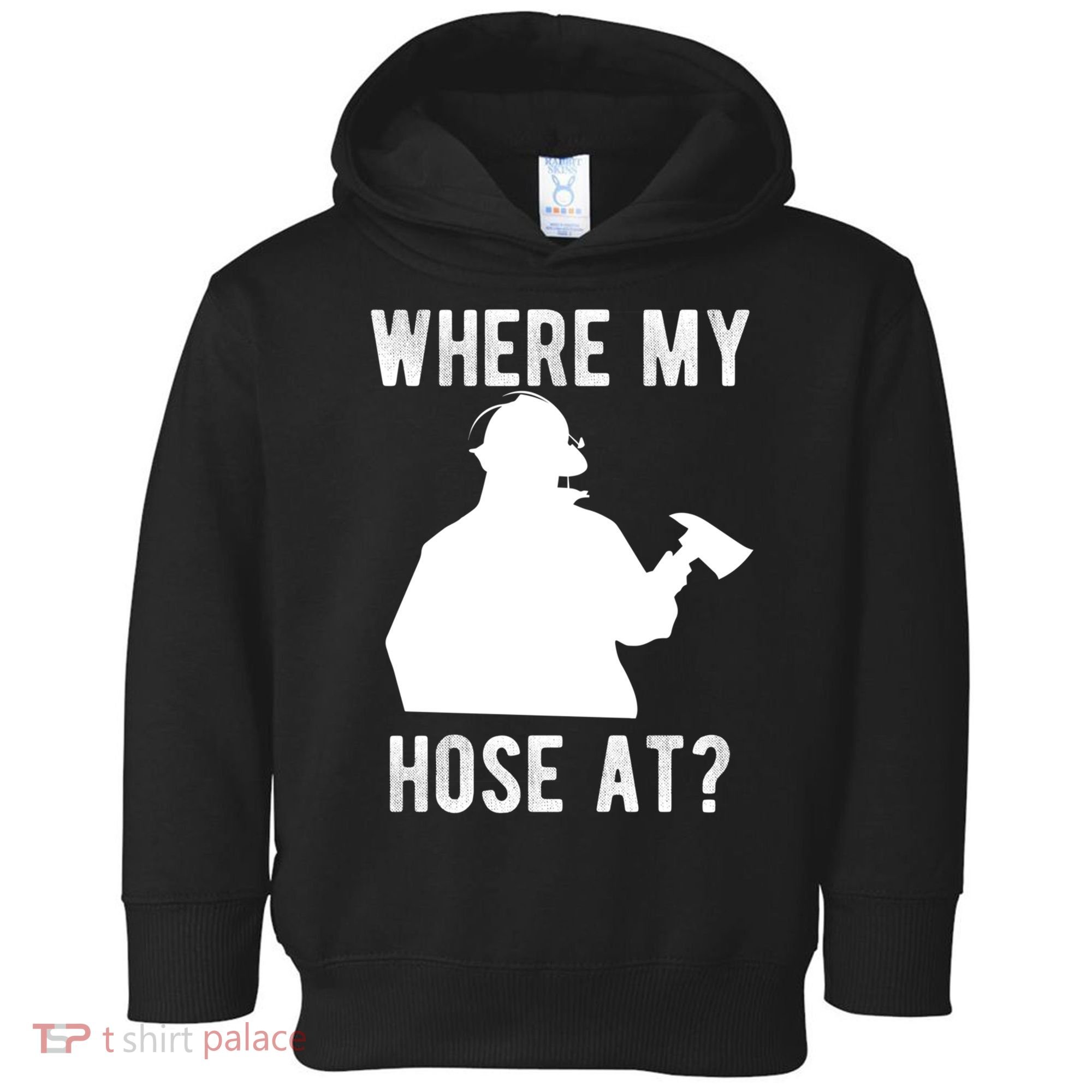 Firemen Gift Wheres My Hose At Funny Firefighter Gift Toddler Hoodie