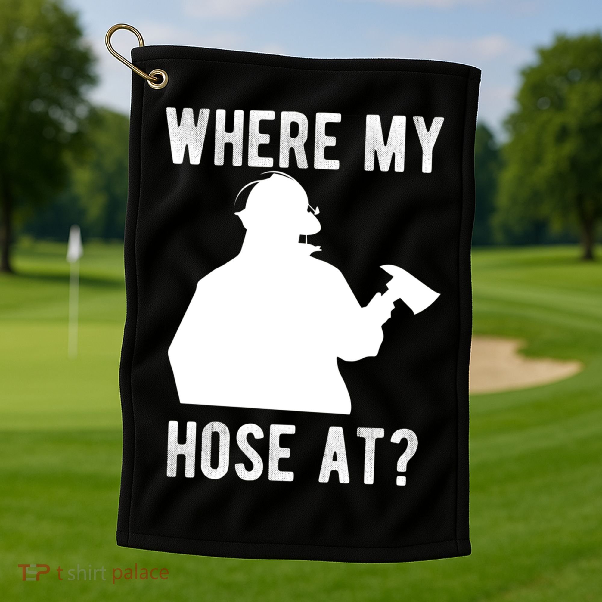 Firemen Gift Wheres My Hose At Funny Firefighter Gift Golf Towel
