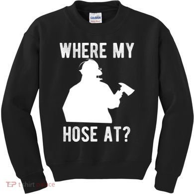 Firemen Gift Wheres My Hose At Funny Firefighter Gift Kids Sweatshirt