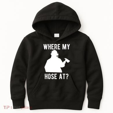 Firemen Gift Wheres My Hose At Funny Firefighter Gift Kids Hoodie