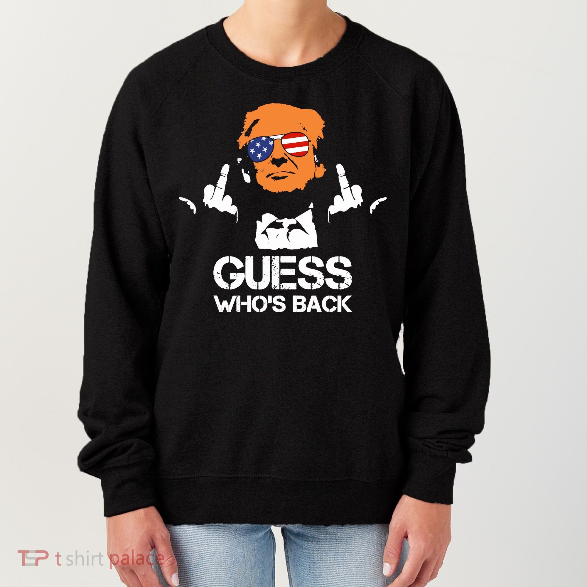 Funny Guess Who Is Back President Trump 2024 Women's Sweatshirt