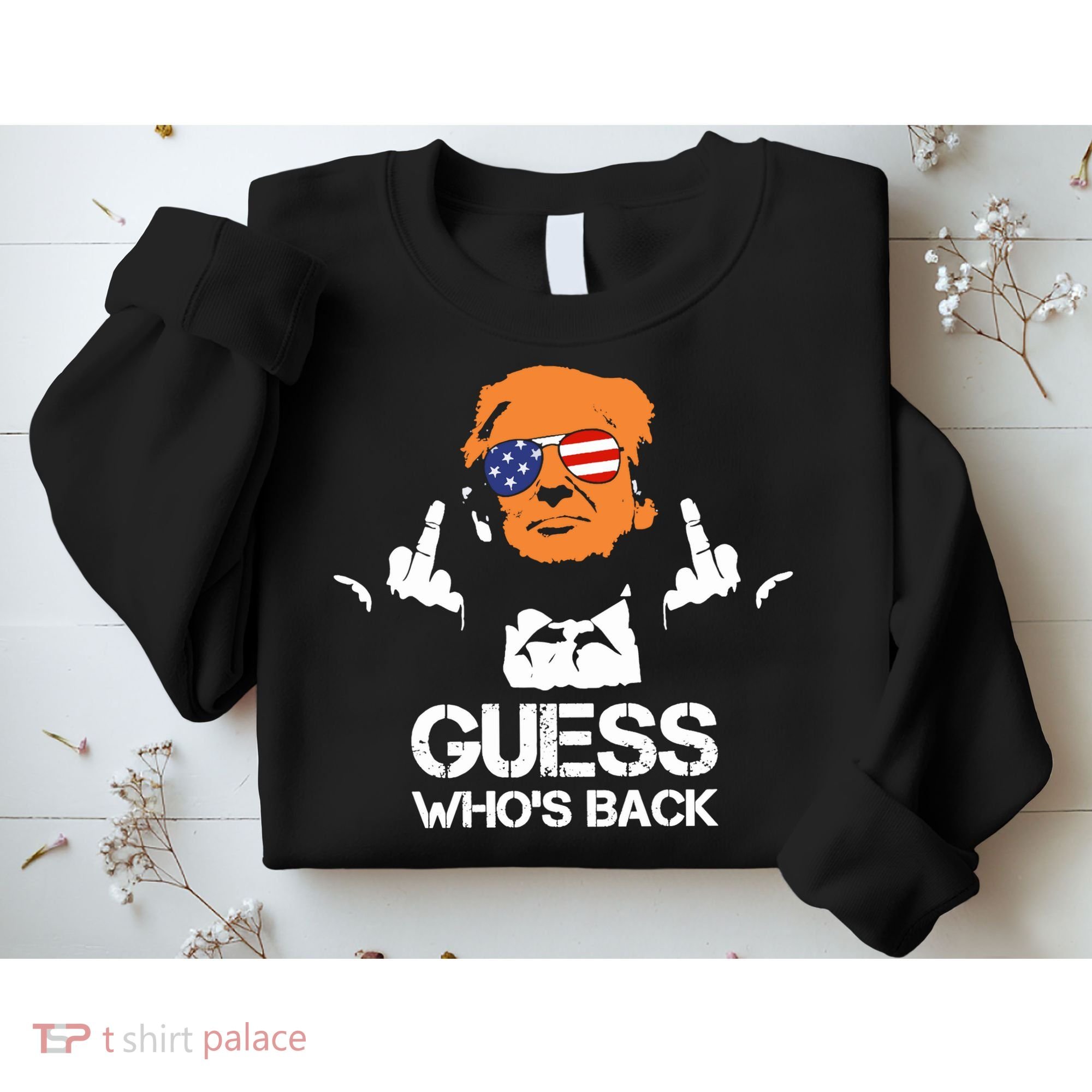 Funny Guess Who Is Back President Trump 2024 Sweatshirt