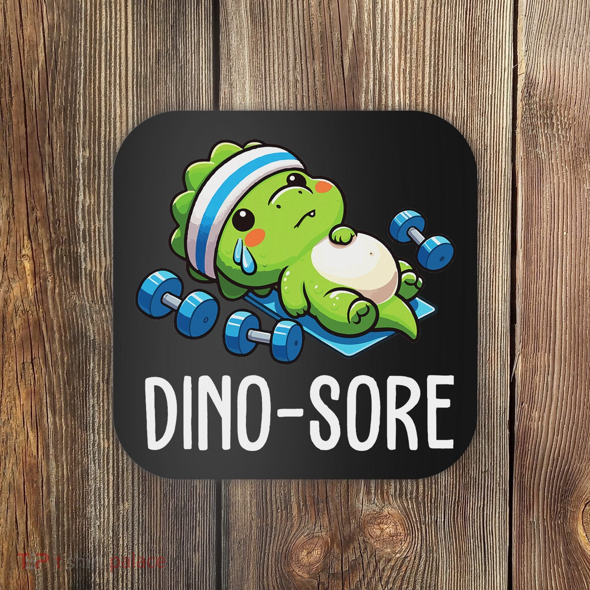 Funny Gym Workout Dinosaur Weight Lifting Gym Dino Sore Coaster