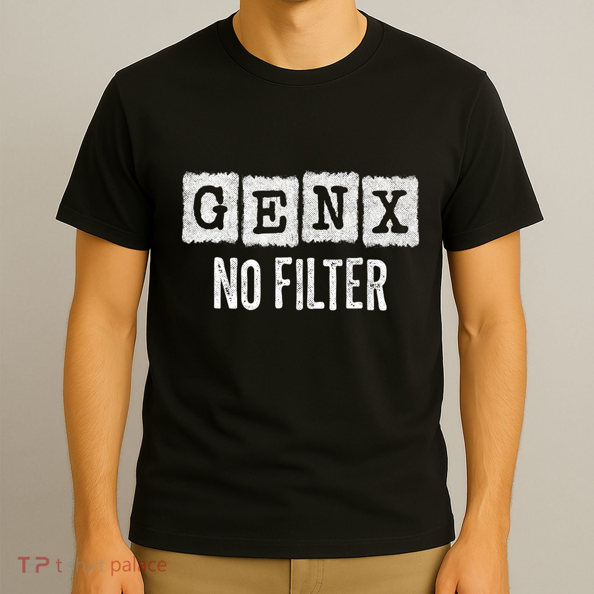 Funny Gen X Sayings Generation X No Filter Gen X T-Shirt