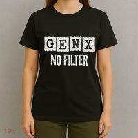 Funny Gen X Sayings Generation X No Filter Gen X T-Shirt thumb 4