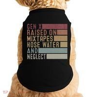 Funny Gen X Raised On Mixtapes Hose Water And Neglect Doggie Tank thumb 0