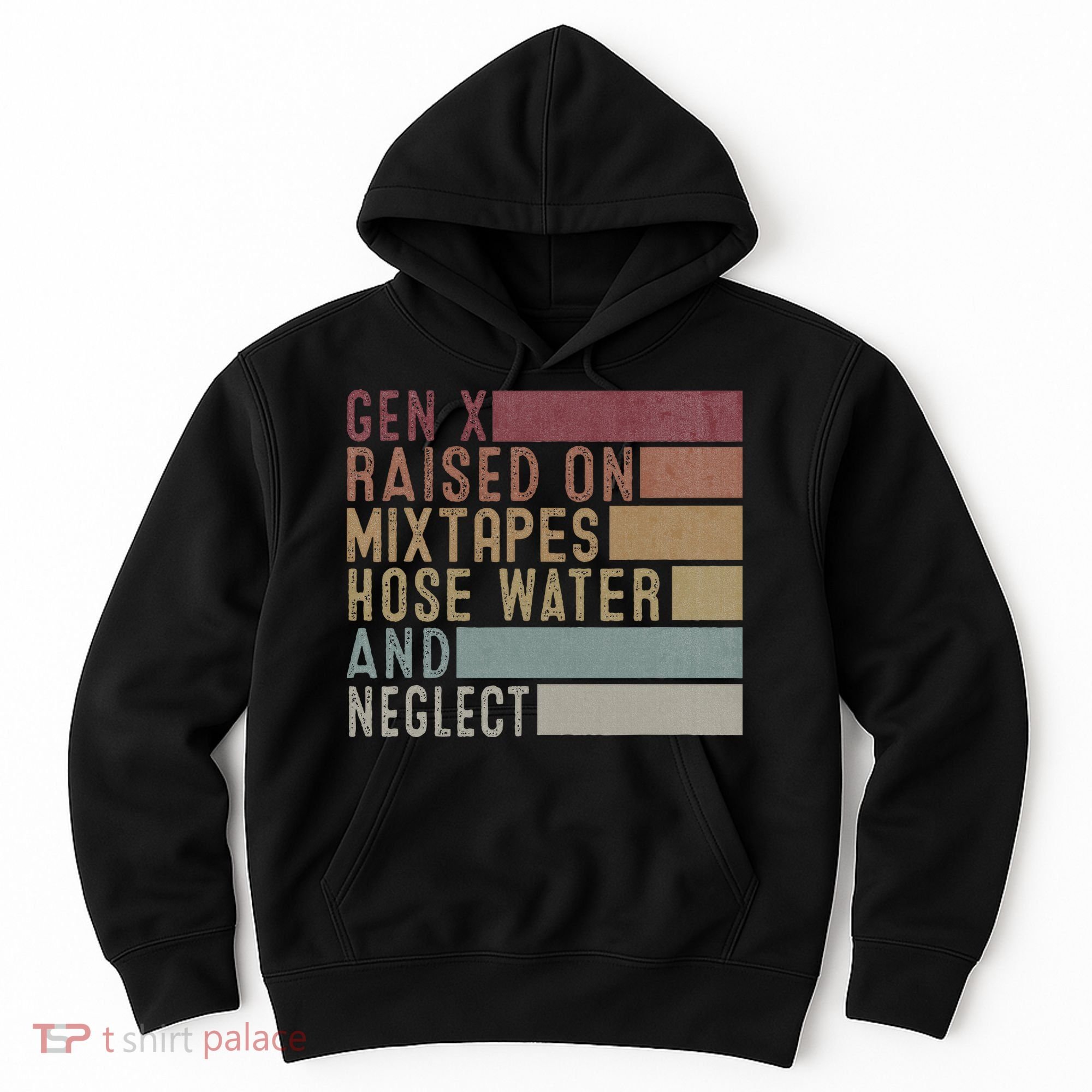 Funny Gen X Raised On Mixtapes Hose Water And Neglect Hoodie