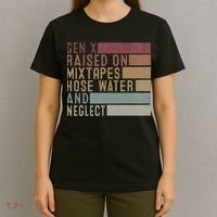 Funny Gen X Raised On Mixtapes Hose Water And Neglect T-Shirt thumb 4