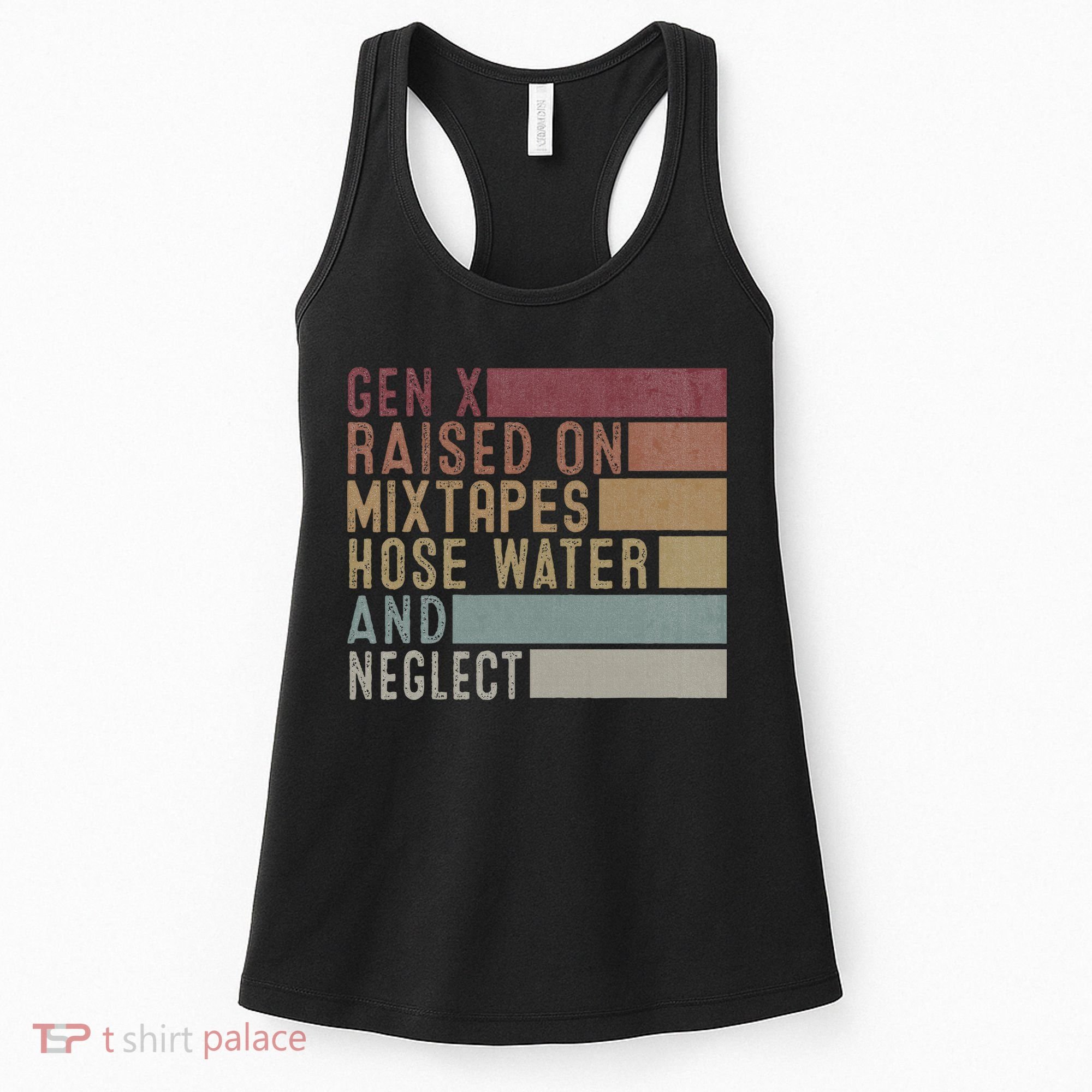 Funny Gen X Raised On Mixtapes Hose Water And Neglect Women's Tank Top