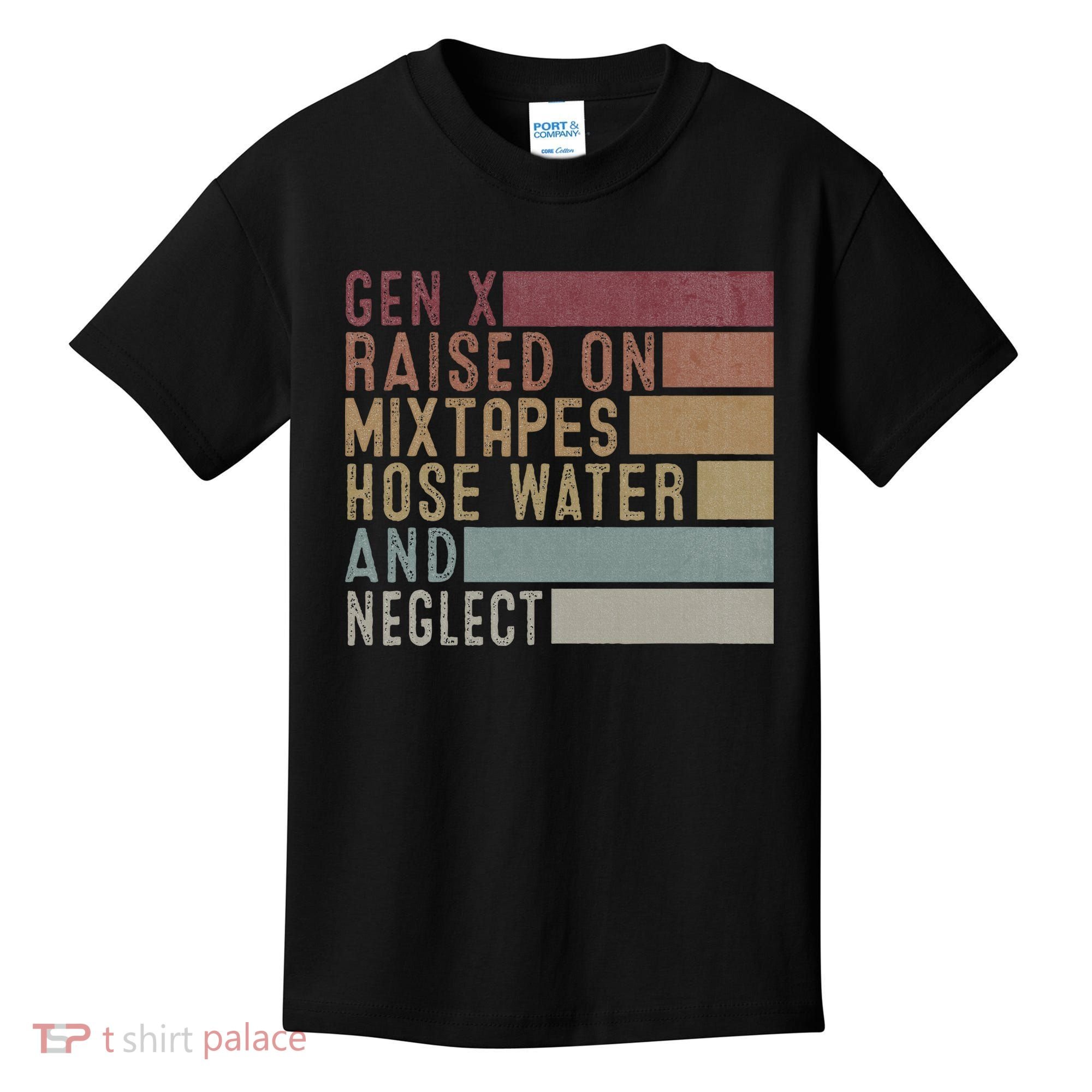 Funny Gen X Raised On Mixtapes Hose Water And Neglect Kids T-Shirt