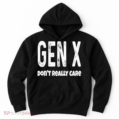 Funny Gen X Generation X Don't Really Care Humor Hoodie