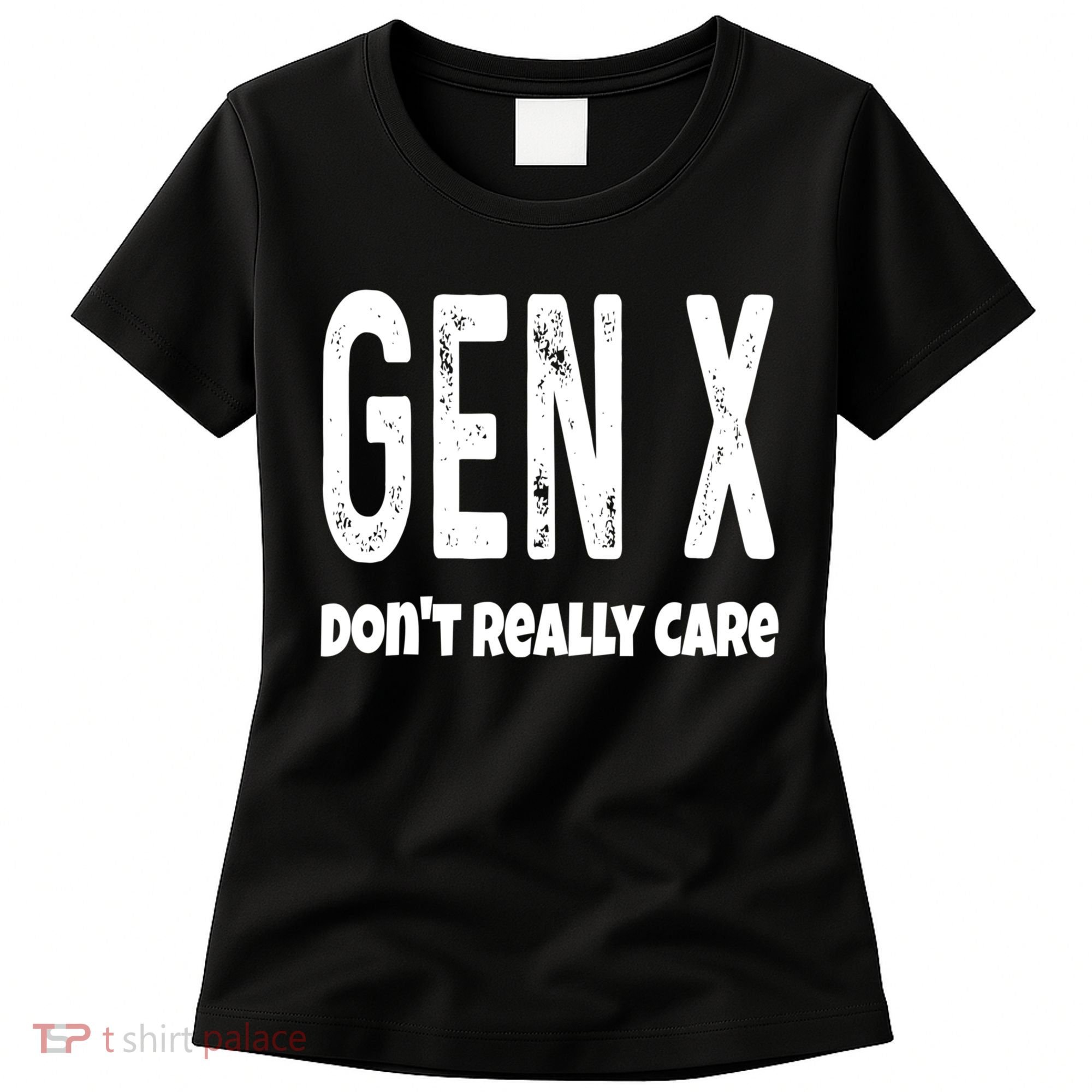 Funny Gen X Generation X Don't Really Care Humor Women's T-Shirt