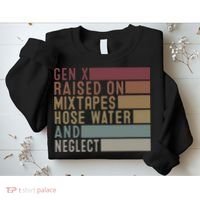 Funny Gen X Raised On Mixtapes Hose Water And Neglect Retro Sweatshirt thumb 2
