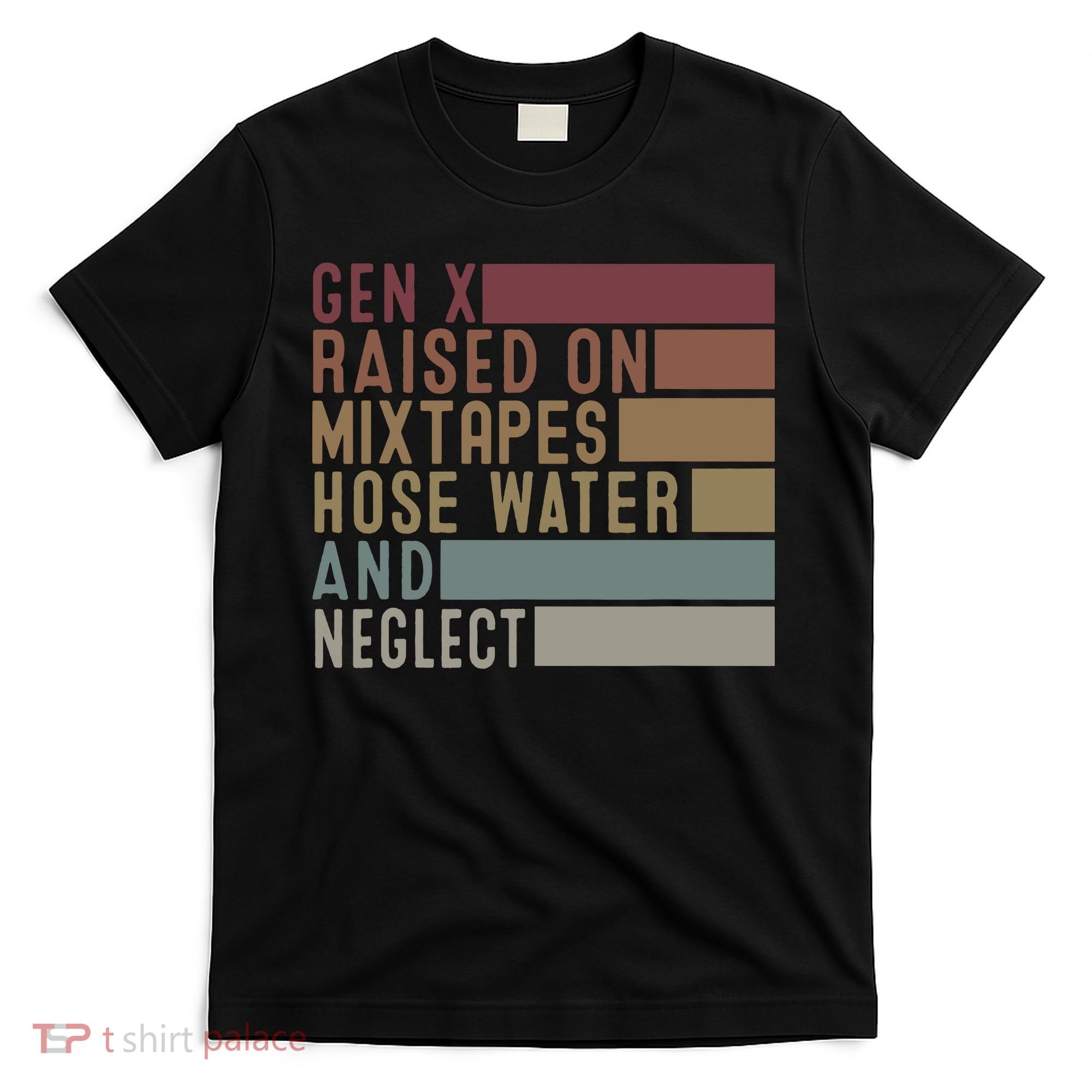 Funny Gen X Raised On Mixtapes Hose Water And Neglect Retro T-Shirt