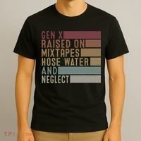 Funny Gen X Raised On Mixtapes Hose Water And Neglect Retro T-Shirt thumb 3