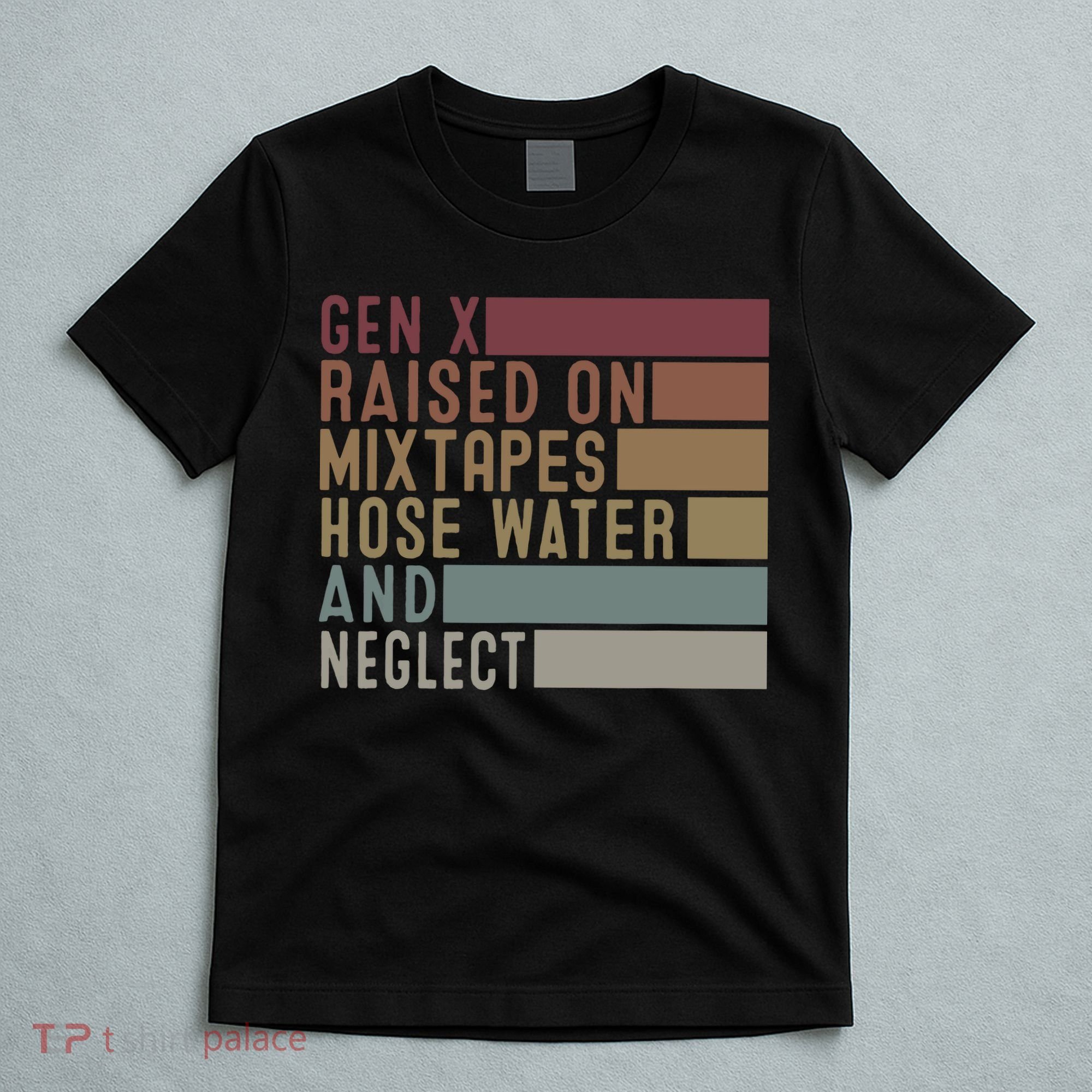 Funny Gen X Raised On Mixtapes Hose Water And Neglect Retro T-Shirt