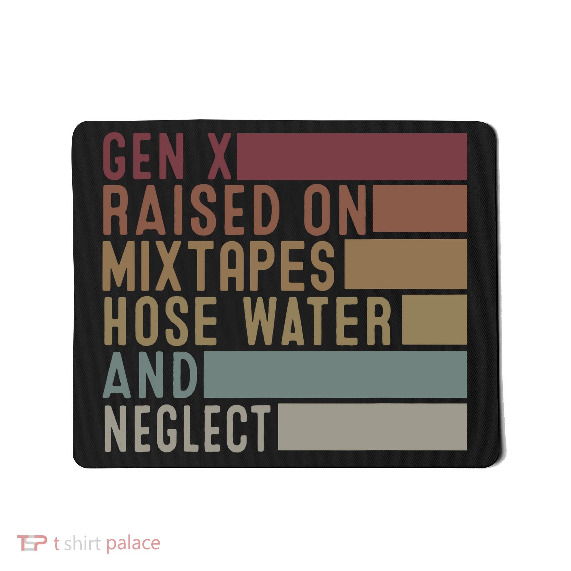 Funny Gen X Raised On Mixtapes Hose Water And Neglect Retro Mousepad
