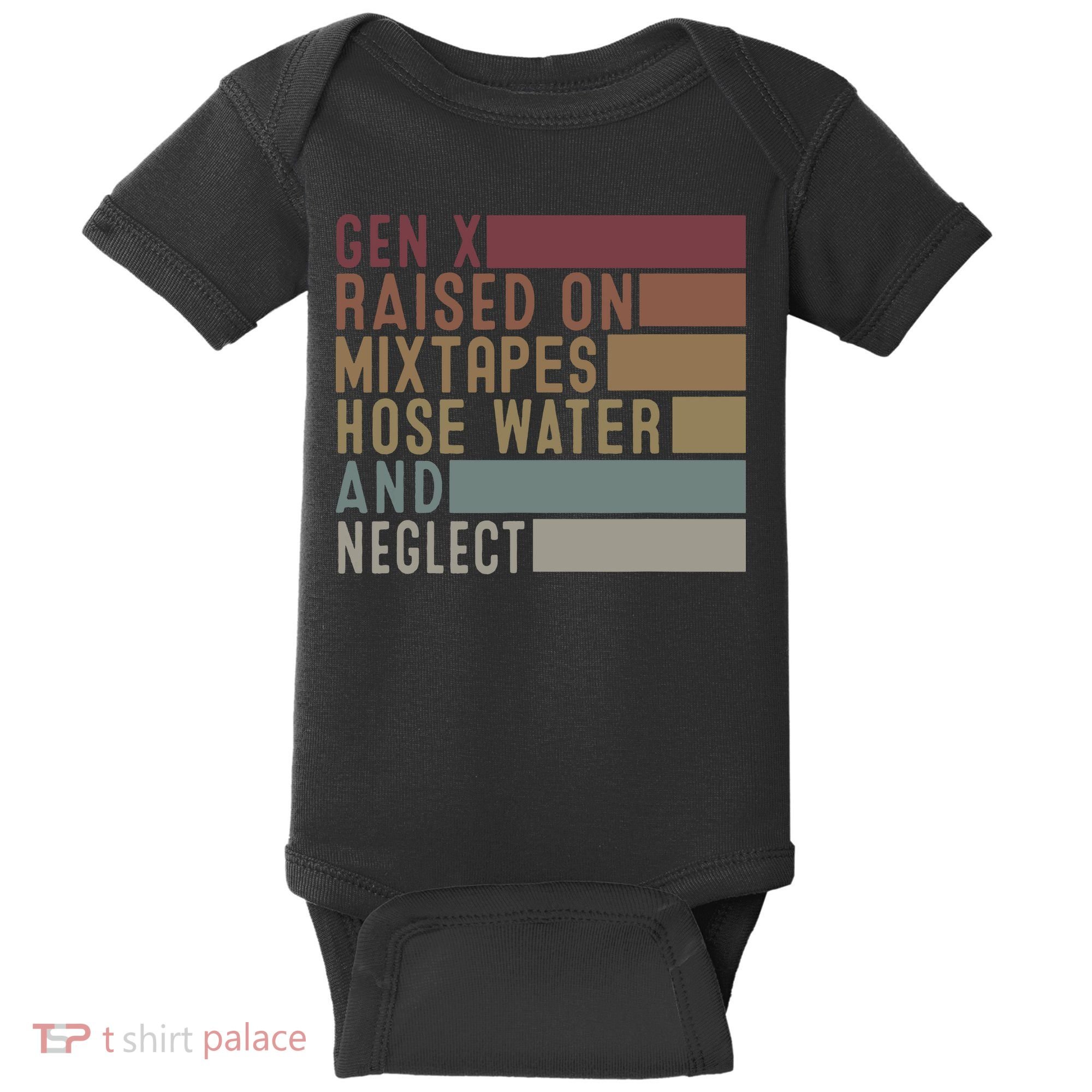 Funny Gen X Raised On Mixtapes Hose Water And Neglect Retro Baby Bodysuit
