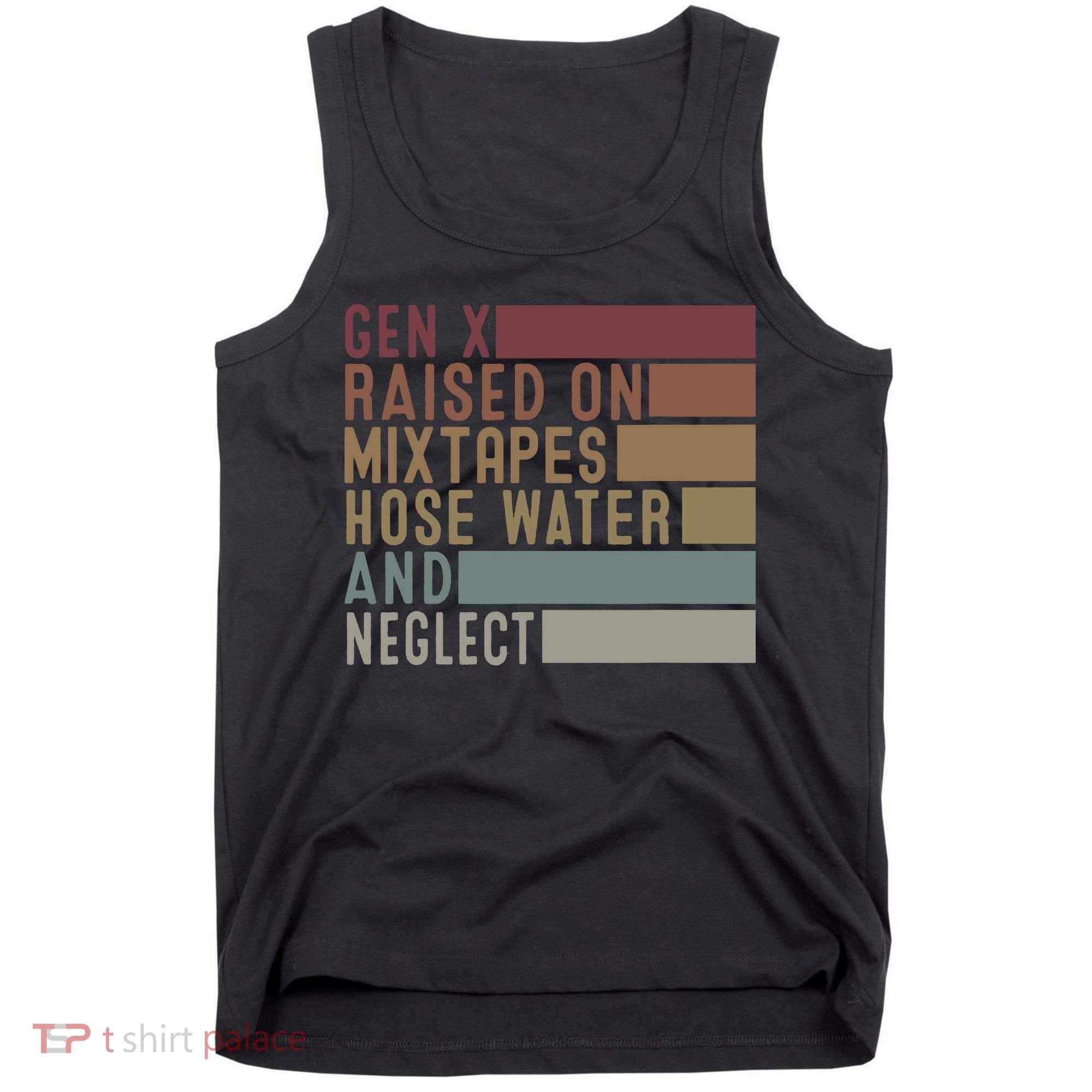Funny Gen X Raised On Mixtapes Hose Water And Neglect Retro Tank Top