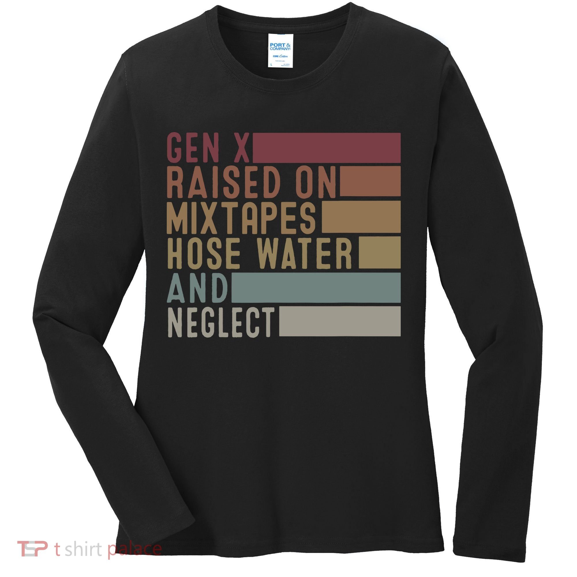 Funny Gen X Raised On Mixtapes Hose Water And Neglect Retro Women's Long Sleeve Shirt